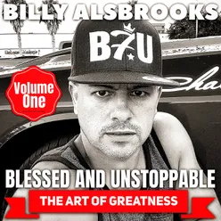 Blessed and Unstoppable: The Art of Greatness, Vol. 1