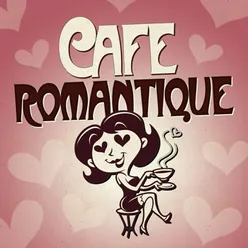 Cafe Romantique
