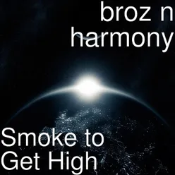 Smoke to Get High