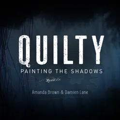 Quilty: Painting the Shadows