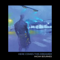 Here Comes This Dreamer