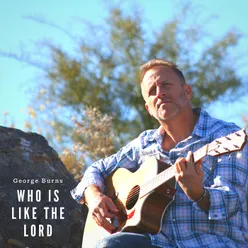 Who Is Like the Lord