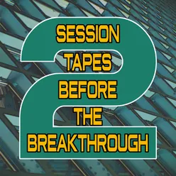 Session Tapes Before the Breakthrough 2