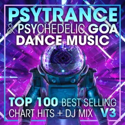 Psy Trance &amp; Psychedelic Goa Dance Music Top 100 Best Selling Chart Hits + DJ Mix V3