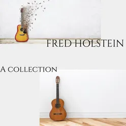 Fred Holstein: A Collection