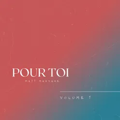 Pour Toi (Volume 1)