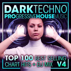 Dark Techno &amp; Progressive House Music Top 100 Best Selling Chart Hits + DJ Mix V4