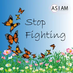 Stop Fighting
