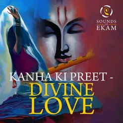 Kanha Ki Preet - Divine Love