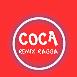 Coca (Ragga Remix)