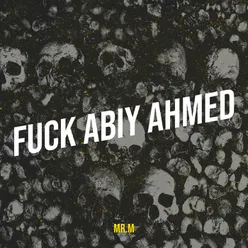 Fuck Abiy Ahmed