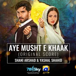 Aye Musht-E-Khaak (Original Score)