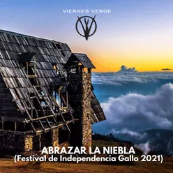 Abrazar la Niebla (Festival de Independencia Gallo 2021)