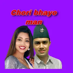 Chori Bhayo Man