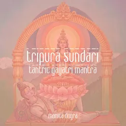 Tripura Sundari (Tantric Gayatri Mantra)