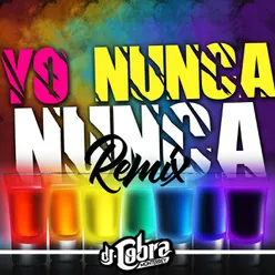 Yo Nunca Nunca (Remix)