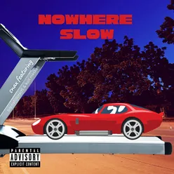 Nowhere Slow
