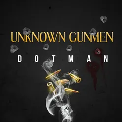 Unknown Gunmen