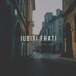 Iubiti Frati