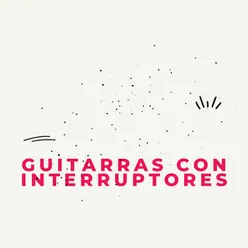 Guitarras Con Interruptores