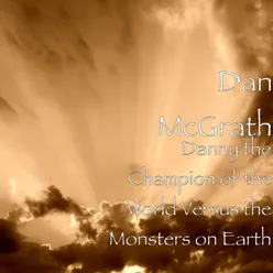 Danny the Champion of the World Versus the Monsters on Earth