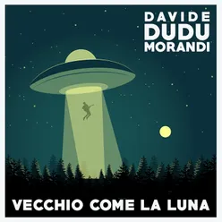 VECCHIO COME LA LUNA