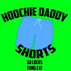 Hoochie Daddy Shorts