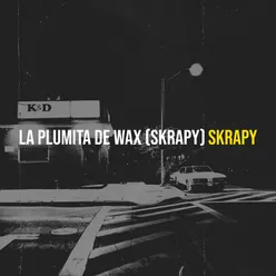 La Plumita De Wax (Skrapy)