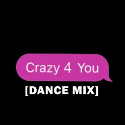 Crazy 4 You (Dance Mix)