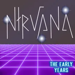 Nirvana the Early Years