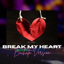 Break My Heart (Bachata Version)