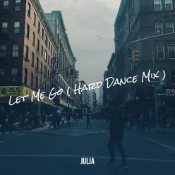 Let Me Go (Hard Dance Mix)