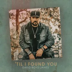 'Til I Found You