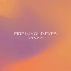 Fire in Your Eyes