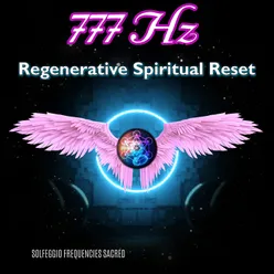 777hz Regenerative Spiritual Reset