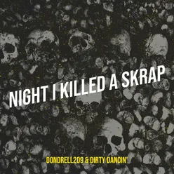 Night I Killed a Skrap