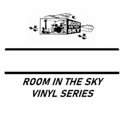 Room in the Sky Vinyl Series