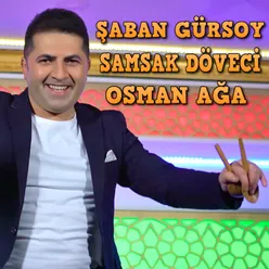Samsak Döveci / Osman Ağa