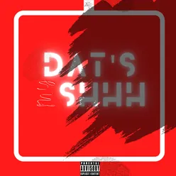 Dat's My Shhh