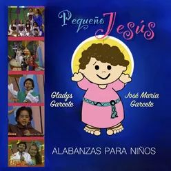 Alabanzas Para Niños: Pequeño Jesús