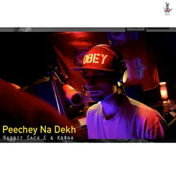 Peechey Na Dekh