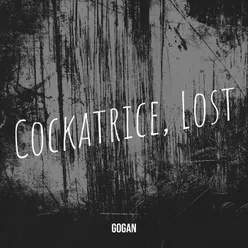 Cockatrice, Lost