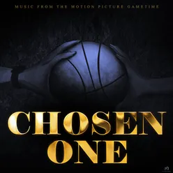 Chosen One (Music from the Motion Picture Gametime)