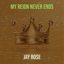 My Reign Never Ends