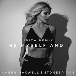 Me Myself and I (Stonebridge Ibiza Remix)