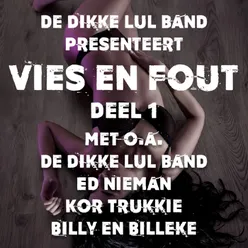 De Dikke Lul Band Presenteert: Vies en Fout deel 1