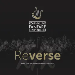 Reverse - World Music Contest Kerkrade 2017 (Live)