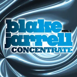 Concentrate Vol 1, Full Continuous DJ Mix Mixed By Blake Jarrell