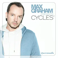 Max Graham presents Cycles 2 Full Continuous DJ Mix, Pt. 1