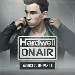 Hardwell On Air August 2016 - Part 1 Intro